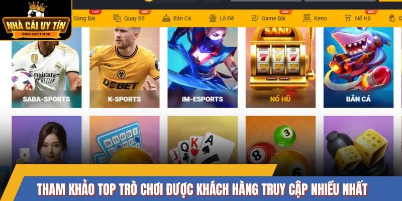 Tham khảo top trò chơi được khách hàng truy cập nhiều nhất