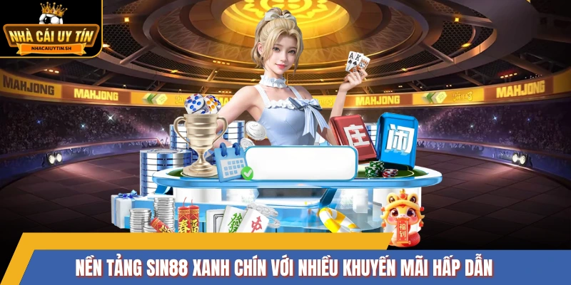 Nền tảng Sin88 xanh chín với nhiều khuyến mãi hấp dẫn